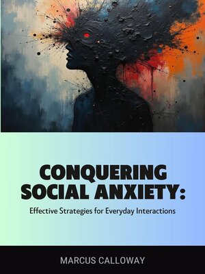 cover image of Conquering Social Anxiety